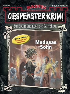 [Gespenster-Krimi-NEU 94] • Medusas Sohn